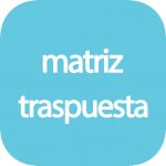 Matriz Transpuesta