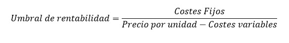 Fórmula para calcular el umbral de rentabilidad